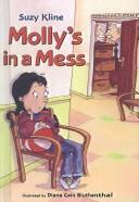 Cover of: Molly's in a Mess by Suzy Kline