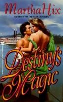Cover of: Destiny's Magic by Martha Hix