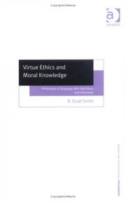 Cover of: Virtue Ethics and Moral Knowledge: Philosophy of Language After Macintyre and Hauerwas (Ashgate New Critical Thinking in Philosophy)