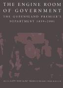 Cover of: Engine Room of Government: The Queensland Premier's Department 1859-2001