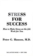 Cover of: Stress for Success by Peter G. Hanson