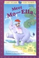 Cover of: Meet Mo and Ella (First Friends, First Readers: Pre-Level 1 (Library)) | Tui T. Sutherland