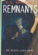 Cover of: No Place Like Home (Remnants, #09) by Katherine Applegate