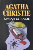 Cover of: Matar es facil by Agatha Christie, Agatha Christie