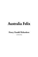 Cover of: Australia Felix by Ethel Florence Lindesay Richardson