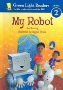 Cover of: My Robot (Green Light Readers: Level 2 (Paperback)) by Eve Bunting
