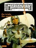 Cover of: The mercenary: the trials the sacrifice.