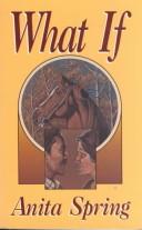 Cover of: What If by Anita Spring