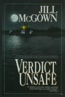 Cover of: Verdict Unsafe (G K Hall Large Print Book Series (Cloth)) by Jill McGown