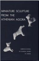 Cover of: Miniature Sculpture from the Athenian Agora