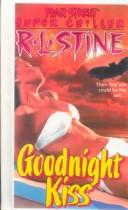 Cover of: Goodnight Kiss (Fear Street Super Chiller) by R. L. Stine