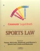 Cover of: Casenote Legal Briefs: Sports Law - Keyed to Yasser