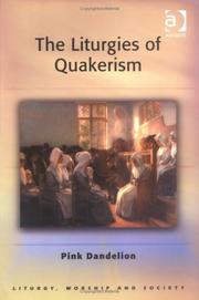 Cover of: The Liturgies Of Quakerism (Liturgy, Worship and Society Series) (Liturgy, Worship and Society Series) (Liturgy, Worship and Society Series) by Pink Dandelion