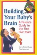 Cover of: Building Your Babyªs Brain: A Parentªs Guide to the First Five Years