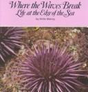 Cover of: Where the Waves Break by Anita Malnig, Jeff Rotman, Alex Kerstitch