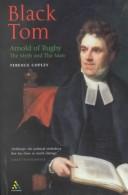 Black Tom: Arnold of Rugby by Terence Copley