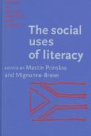 Cover of: The Social Uses of Literacy: Theory and Practice in Contemporary South Africa (Studies in Written Language and Literacy)