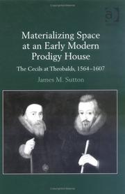 Cover of: Materializing space at an early modern prodigy house by James M. Sutton