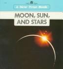 Cover of: Moon, Sun and Stars by John Bryan Lewellen
