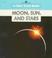 Cover of: Moon, Sun and Stars