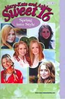 Cover of: Mary-Kate & Ashley Sweet 16 #14: Spring Into Style (Mary-Kate and Ashley Sweet 16)