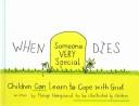 Cover of: When Someone Very Special Dies: Children Can Learn to Cope with Grief