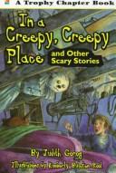 Cover of: In a Creepy, Creepy Place by Judith Gorog