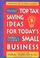 Cover of: Top Tax Saving Ideas for Today's Small Business