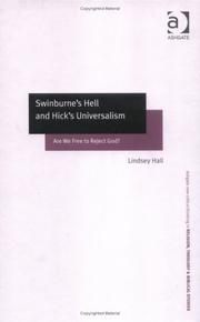 Cover of: Swinburne's Hell and Hick's Universalism: Are We Free to Reject God? (Ashgate New Critical Thinking in Religion, Theology, and Biblical Studies) (Ashgate ... in Religion, Theology, and Biblical Studies)