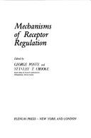 Cover of: Mechanisms of receptor regulation