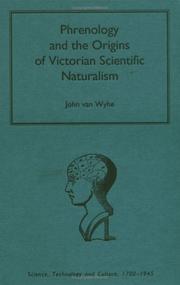 Cover of: Phrenology and the Origins of Victorian Scientific Naturalism (Science, Technology and Culture 1700-1945) by John Van Wyhe