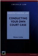 Cover of: Conducting Your Own Court Case by Helen Little, Helen Little