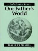 Cover of: Our Father's World: Teachers Manual