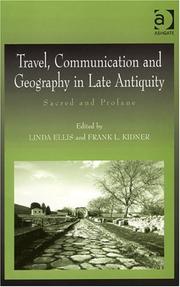 Cover of: Travel, Communication and Geography in Late Antiquity: Sacred and Profane