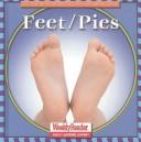 Cover of: Feet/Pies (Let's Read About Our Bodies) by Cynthia Fitterer Klingel, Robert B. Noyed, Cynthia Fitterer Klingel, Robert B. Noyed