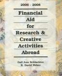 Cover of: Financial Aid for Research and Creative Activities Abroad 2006-2008 (Financial Aid for Research and Creative Activities Abroad)
