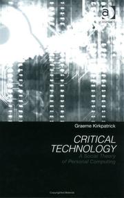 Cover of: Critical technology: a social theory of personal computing