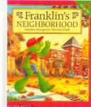 Cover of: Franklin's Neighborhood (Franklin) by Paulette Bourgeois, Brenda Clark
