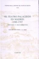 Cover of: El Teatro Palaciego en Madrid: 1586-1707 by 