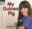 Cover of: My Guinea Pig (Welcome Books)