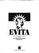 Evita. Libretto by Andrew Lloyd Webber, Tim Rice