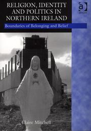 Cover of: Religion, identity and politics in Northern Ireland by Claire Mitchell