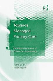 Cover of: Towards managed primary care: the role and experience of primary care organizations