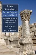 Cover of: A New Chronology for the Kings of Israel and Judah and Its Implications for Biblical History and Literature