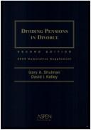 Cover of: Dividing Pensions in Divorce by Gary A. Shulman