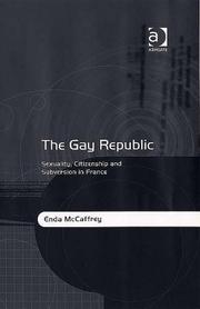 Cover of: The gay republic: sexuality, citizenship, and subversion in France