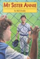 Cover of: My Sister Annie by Bill Dodds