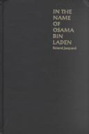 Cover of: In the Name of Osama Bin Laden: Global Terrorism and the Bin Laden Brotherhood