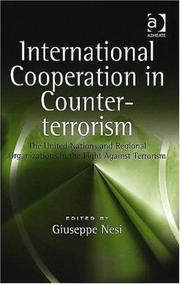 Cover of: International cooperation in counter-terrorism: the United Nations and regional organizations in the fight against terrorism