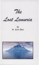 Cover of: The Lost Lemuria by W. Scott-Elliot, W. Scott-Elliot